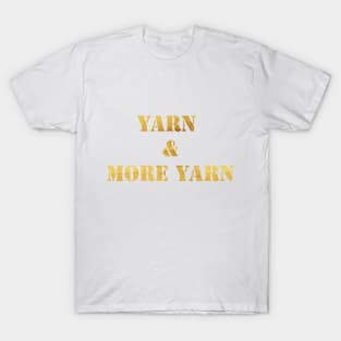 Yarn and More Yarn in Gold T-Shirt